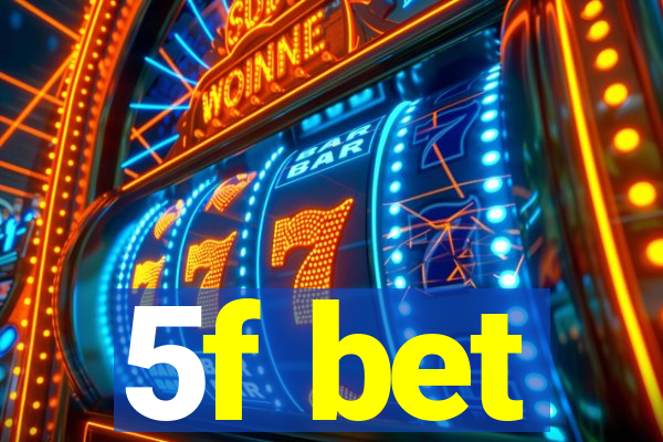5f bet